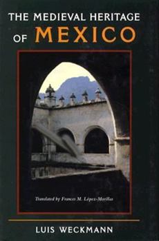 Hardcover The Medieval Heritage of Mexico Book