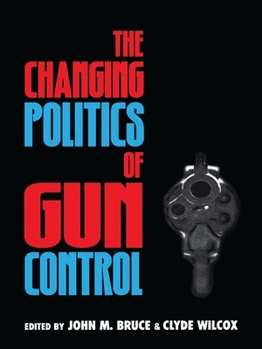 Paperback The Changing Politics of Gun Control Book