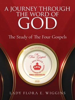 Paperback A Journey Through the Word of God: The Study of The Four Gospels Book