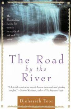 Paperback The Road by the River: The Illumninating Classic for Women in Search of Self and Spirit Book