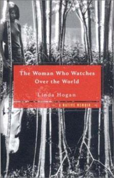 Hardcover The Woman Who Watches Over the World: A Native Memoir Book