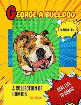 Paperback George A. Bulldog: What Did You Say? (George A. Bulldog's Stories for Kids) Book