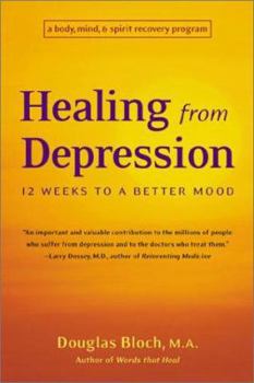 Paperback Healing from Depression: Twelve Weeks to a Better Mood Book