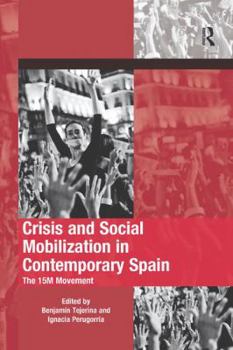 Paperback Crisis and Social Mobilization in Contemporary Spain: The 15M Movement Book