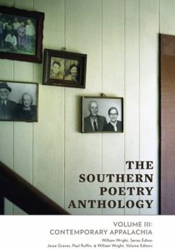 The Southern Poetry Anthology: Volume III: Contemporary Appalachia - Book #3 of the Southern Poetry Anthology