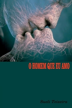 Paperback O Homem Que Eu Amo [Portuguese] Book