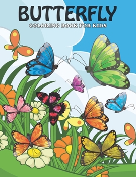 Paperback Butterfly Coloring Book For Kids: An Butterfly Coloring Book with Fun Easy, Amusement, Stress Relieving & much more For Men, Girls, Boys, Kids & Toddl Book