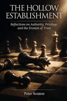 Paperback The Hollow Establishment: Reflections on Authority, Privilege and The Erosion of Trust Book