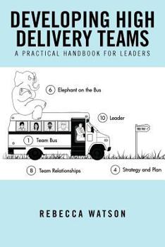 Paperback Developing High Delivery Teams: A Practical Handbook for Leaders Book