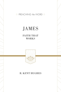 James: Faith That Works - Book  of the Preaching the Word