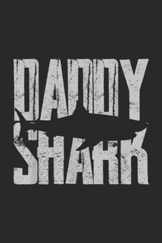 Paperback Daddy Shark: Mens Daddy Shark Doo Doo Fathers Day Gift Journal/Notebook Blank Lined Ruled 6x9 100 Pages Book