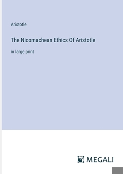 Paperback The Nicomachean Ethics Of Aristotle: in large print Book