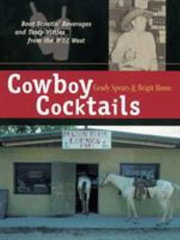 Paperback Cowboy Cocktails: Boot Scootin' Beverages and Tasty Vittles from the Wild West Book