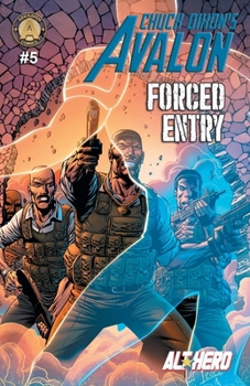 Chuck Dixon's Avalon #5: Forced Entry - Book #5 of the Alt★Hero: Chuck Dixon's Avalon