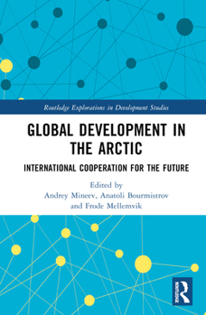 Hardcover Global Development in the Arctic: International Cooperation for the Future Book