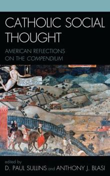 Hardcover Catholic Social Thought: American Reflections on the Compendium Book