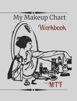 Paperback My Makeup Chart Workbook: For Transgender Women - MTF Grey Book