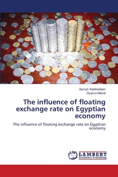 Paperback The influence of floating exchange rate on Egyptian economy Book