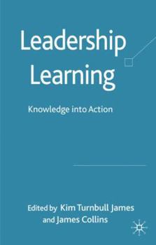 Hardcover Leadership Learning: Knowledge Into Action Book