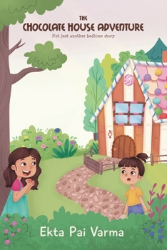 Paperback The Chocolate House Adventure: Not just another Bedtime Story Book