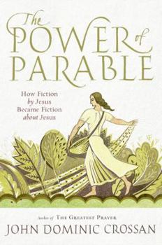 Hardcover The Power of Parable: How Fiction by Jesus Became Fiction about Jesus Book