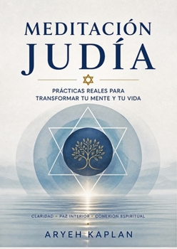 Paperback Meditación judía: Prácticas reales para transformar tu mente y tu vida [Spanish] Book