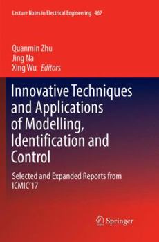 Paperback Innovative Techniques and Applications of Modelling, Identification and Control: Selected and Expanded Reports from Icmic'17 Book