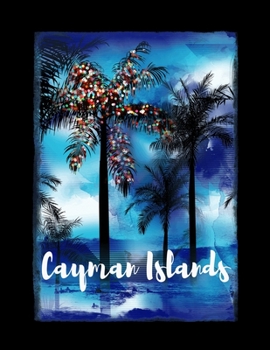 Cayman Islands: Caribbean Christmas Journal Notebook Shopping Organizer Holiday Food Meal Party Planner Budget Expense Tracker. Tropical Palm Tree Soft Cover 8.5 x 11, 120 Pages.