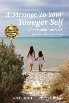 Paperback A Message To Your Younger Self: What Would You Say? Book
