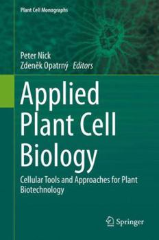 Hardcover Applied Plant Cell Biology: Cellular Tools and Approaches for Plant Biotechnology Book