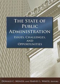 Paperback The State of Public Administration: Issues, Challenges and Opportunities Book