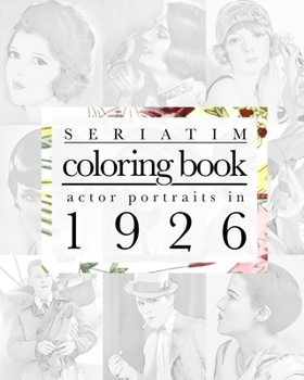Seriatim coloring book: Actor portraits in 1926