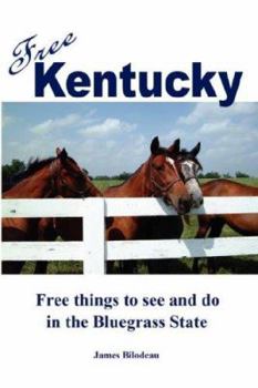 Paperback Free Kentucky: Free Things to See and Do in the Bluegrass State Book