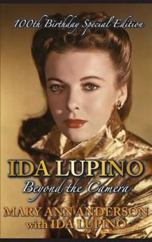 Hardcover Ida Lupino: Beyond the Camera: 100th Birthday Special Edition (hardback) Book