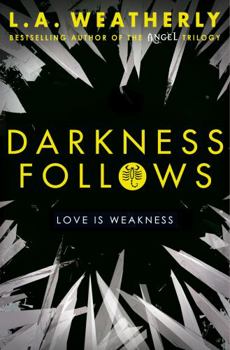 Darkness Follows - Book #2 of the Broken Trilogy