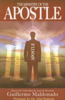 Paperback The Ministry of the Apostle: Discover the Truth about Apostolic Ministry Book