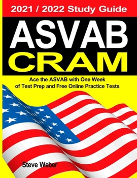 Paperback ASVAB Cram: Ace the ASVAB with One Week of Test Prep And Free Online Practice Tests 2021 / 2022 Study Guide Book