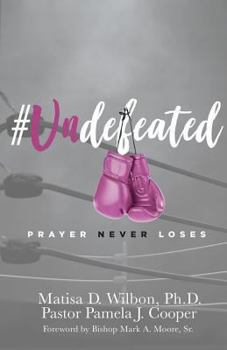 Paperback #undefeated: Prayer Never Loses Book