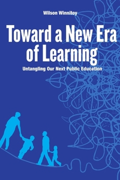 Paperback Toward a New Era of Learning: Untangling Our Next Public Education Book