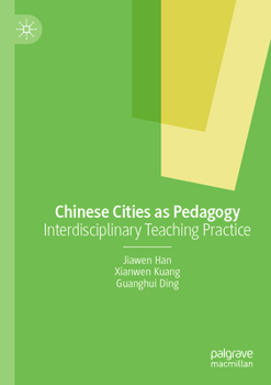 Paperback Chinese Cities as Pedagogy: Interdisciplinary Teaching Practice Book