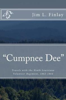 Paperback Cumpnee Dee: Travels with the Ninth Louisiana Volunteer Regiment, 1862-1863 Book