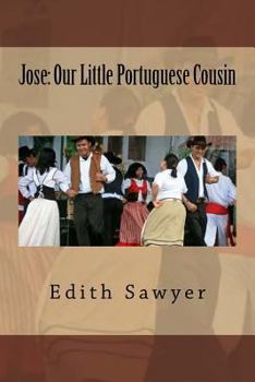 Jose: Our Little Portuguese Cousin - Book  of the Our Little Cousin