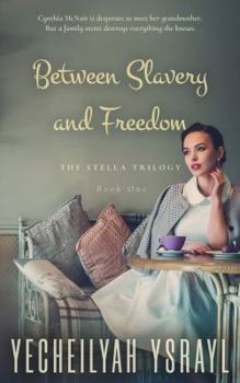 Paperback Between Slavery and Freedom: Stella (The Stella Trilogy) Book