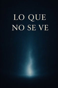 Paperback Lo que no se ve [Spanish] Book