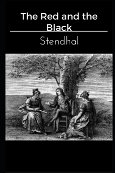 The Red and the Black: The New Annotated Version (Fictional And Romantic Novel)