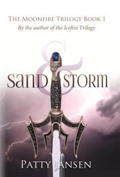 Sand & Storm - Book #1 of the Moonfire Trilogy