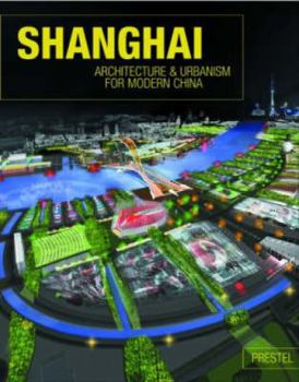 Hardcover Shanghai: Architecture and Urbanism for Modern China Book