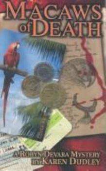 Macaws of Death - Book #3 of the Robyn Devara Mysteries