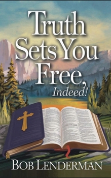 Paperback TRUTH SETS YOU FREE, INDEED! Book