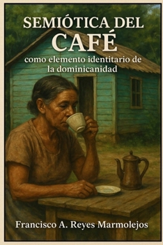 Paperback Semiótica del café como elemento identitario de la dominicanidad [Spanish] Book